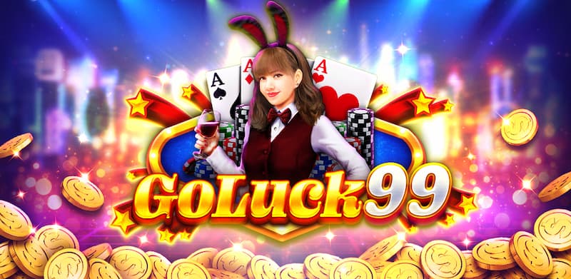 Tải goluck99 nhanh để nhận được nhiều ưu đãi